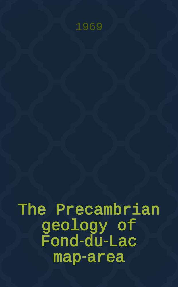 The Precambrian geology of Fond-du-Lac map-area (74-O), Saskatchewan