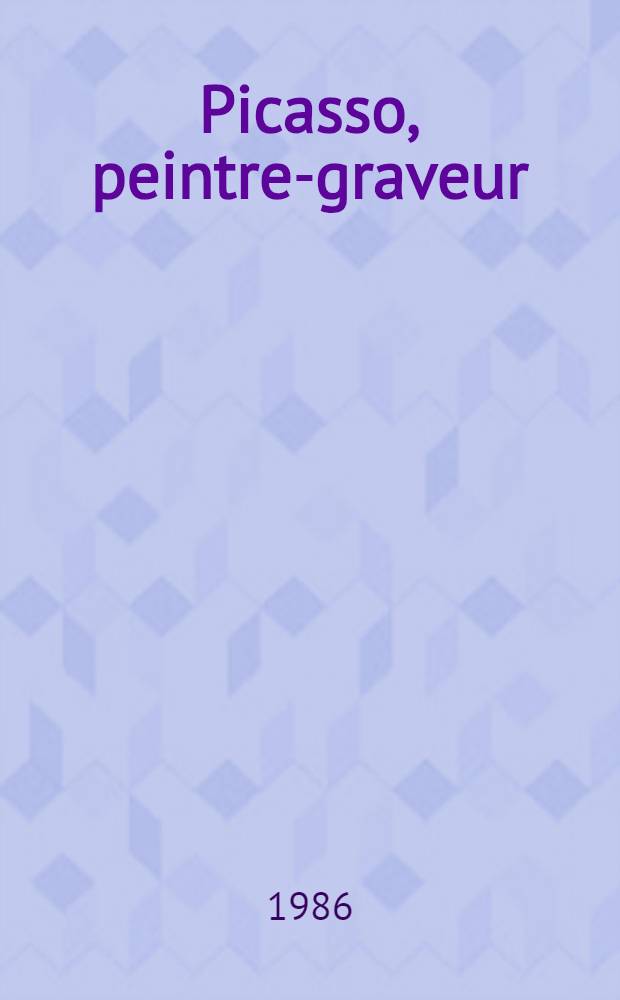 Picasso, peintre-graveur : Catalogue raisonné de l'oeuvre gravé et des monotypes [Suite aux catalogues de Bernhard Geiser]. T. 3 : 1935-1945