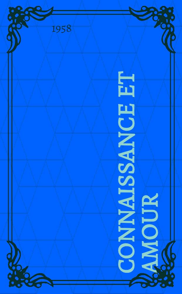 Connaissance et amour : Essai sur la philosophie de Gabriel Marcel