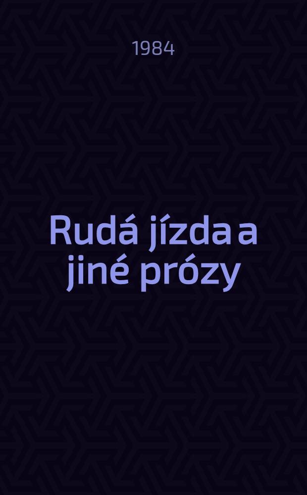 Rudá jízda a jiné prózy