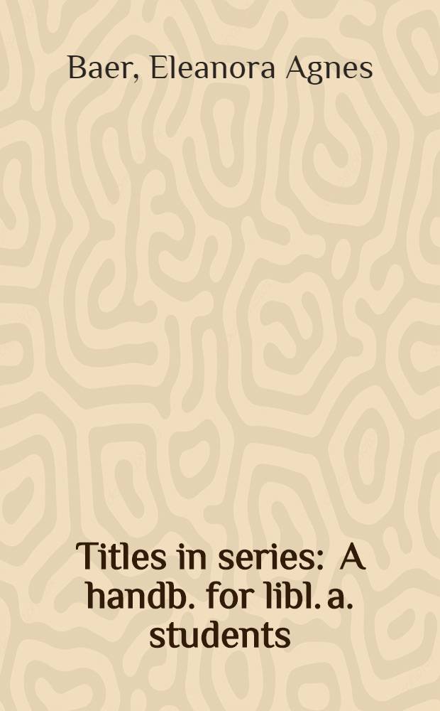 Titles in series : A handb. for libl. a. students