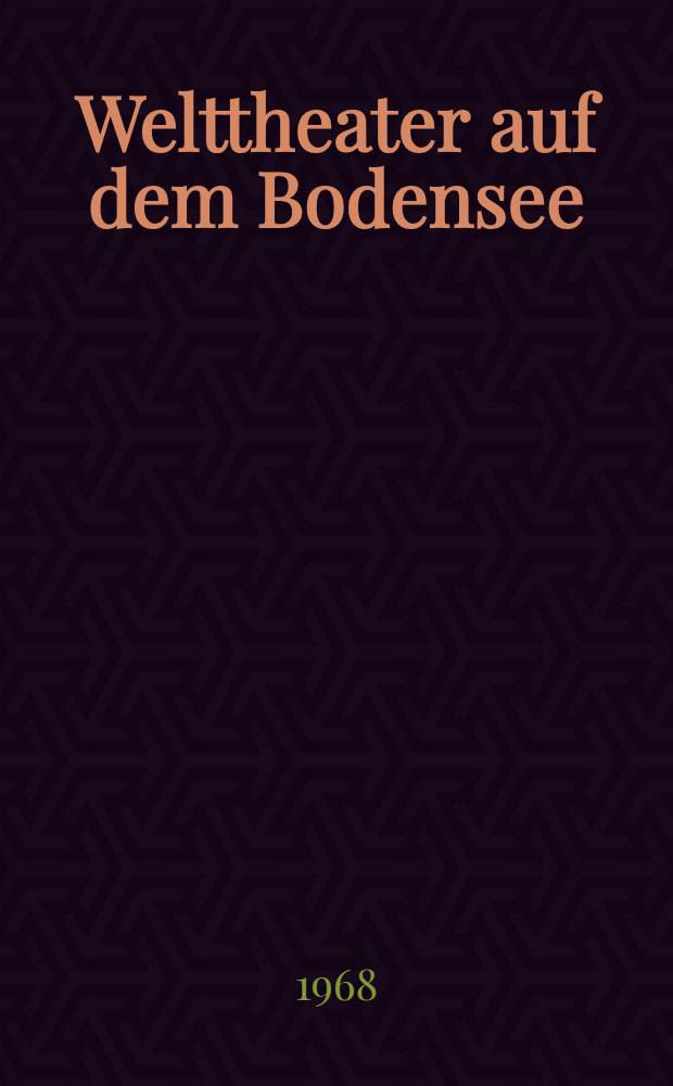 Welttheater auf dem Bodensee : Das Bregenzer Festspielbuch