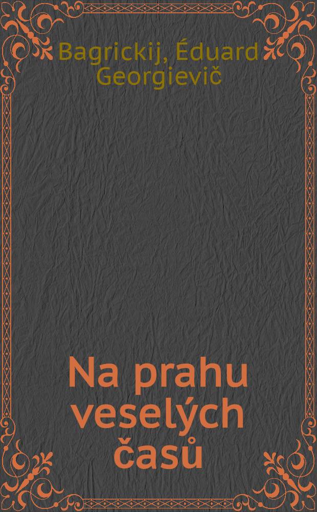 Na prahu veselých časů : Básně