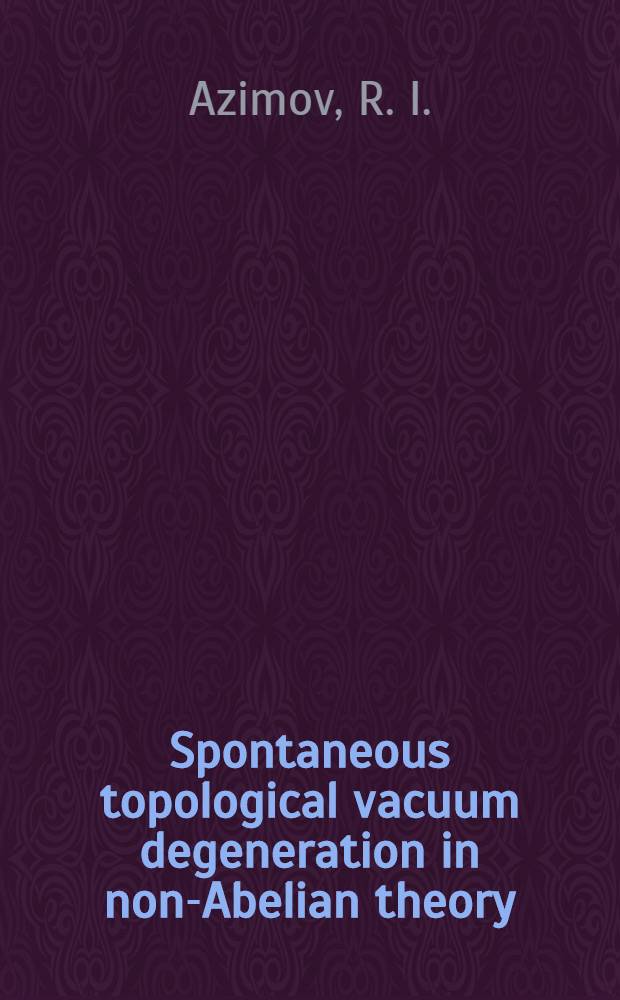 Spontaneous topological vacuum degeneration in non-Abelian theory