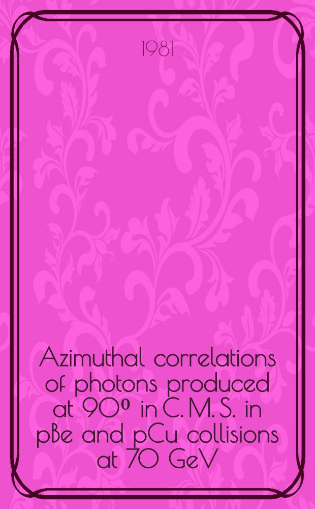Azimuthal correlations of photons produced at 90⁰ in C. M. S. in pBe and pCu collisions at 70 GeV