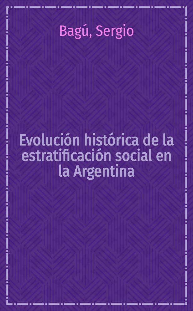Evolución histórica de la estratificación social en la Argentina