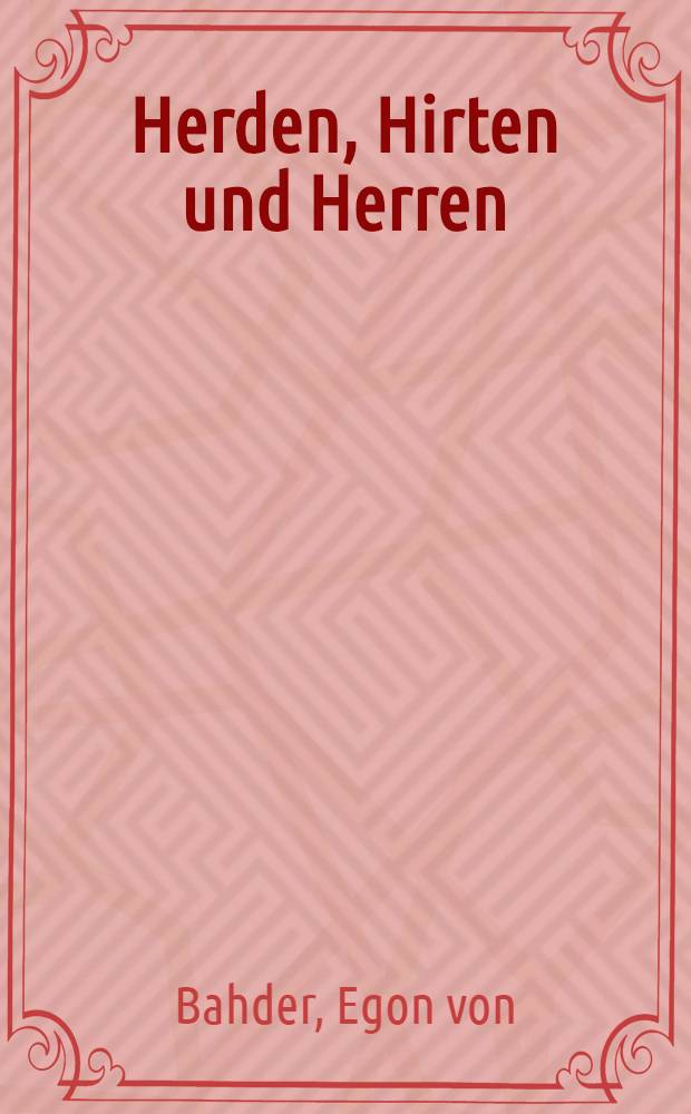Herden, Hirten und Herren : Durch Steppen und Städte in Turkestan