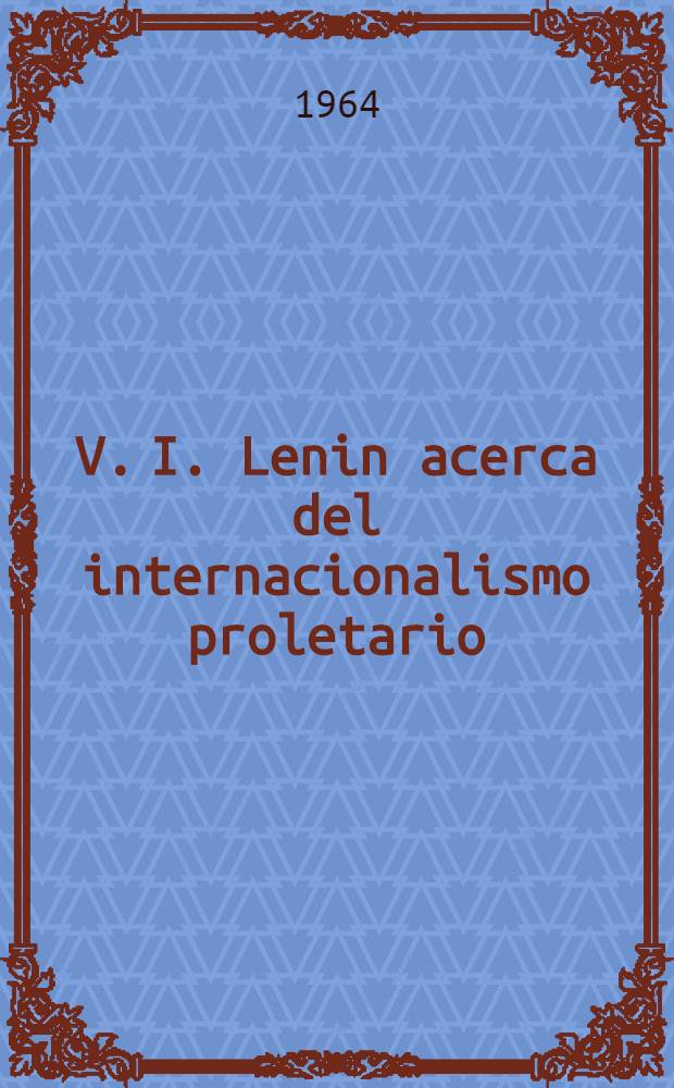 V. I. Lenin acerca del internacionalismo proletario