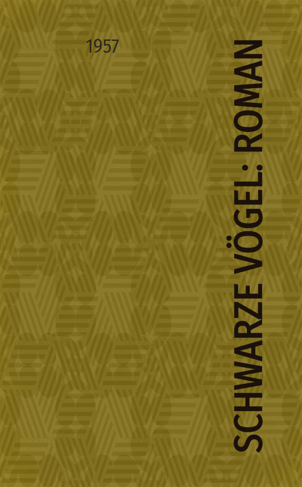 Schwarze Vögel : Roman
