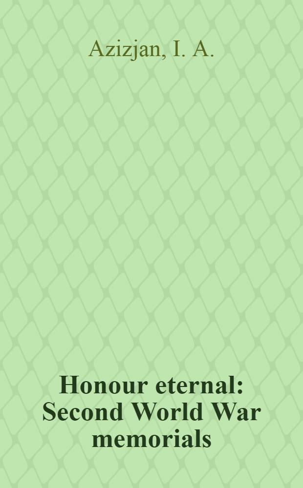 Honour eternal : Second World War memorials