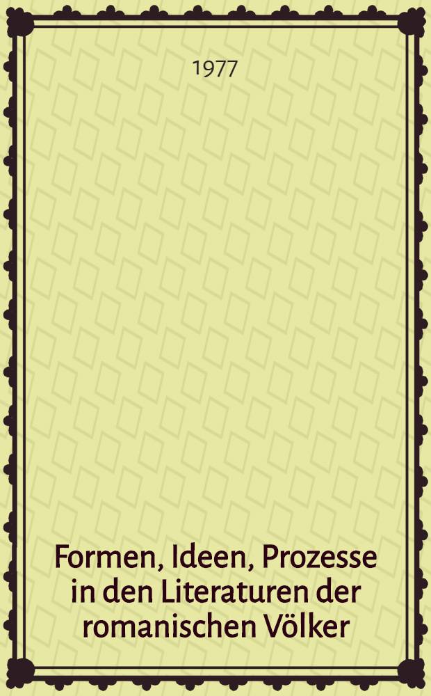 Formen, Ideen, Prozesse in den Literaturen der romanischen V&ouml;lker