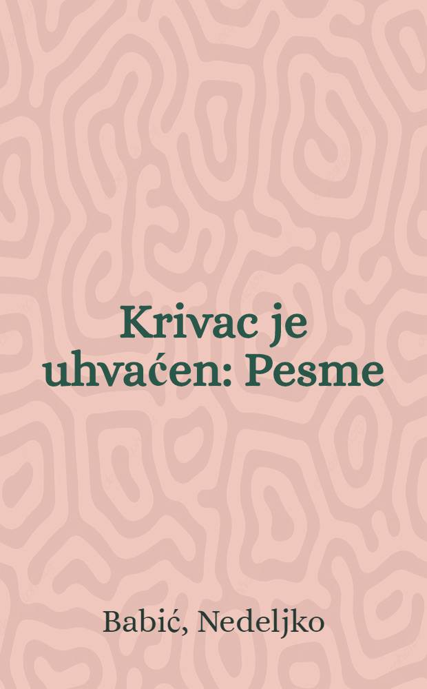 Krivac je uhvaćen : Pesme