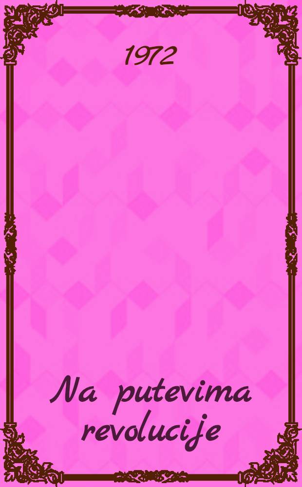 Na putevima revolucije : Člancí i rasprave