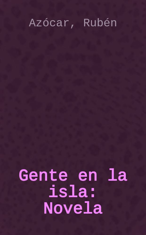Gente en la isla : Novela