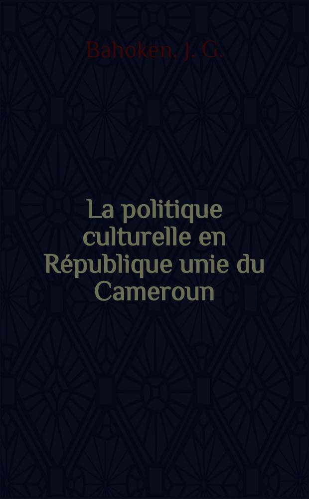 La politique culturelle en République unie du Cameroun
