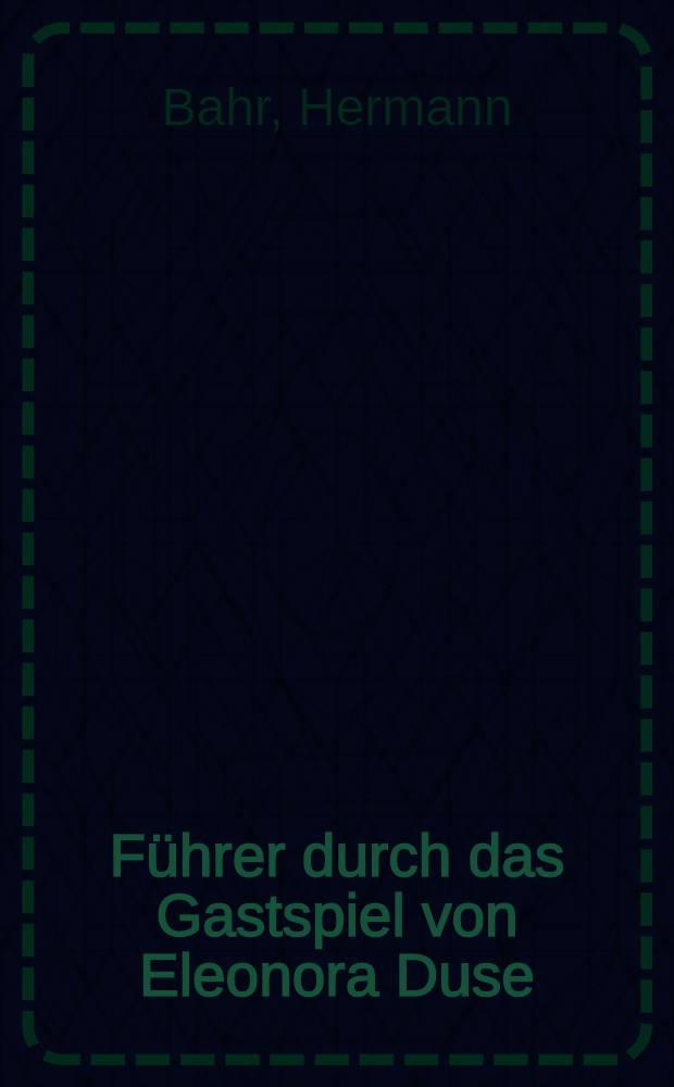 Führer durch das Gastspiel von Eleonora Duse : Repertoire