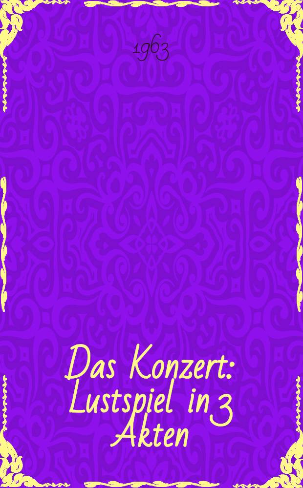 Das Konzert : Lustspiel in 3 Akten