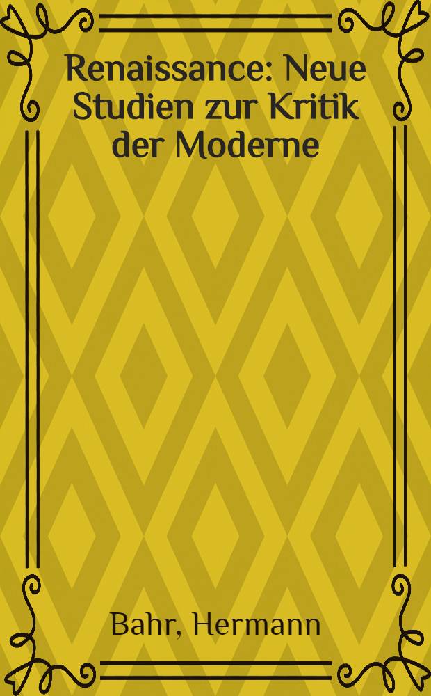 Renaissance : Neue Studien zur Kritik der Moderne