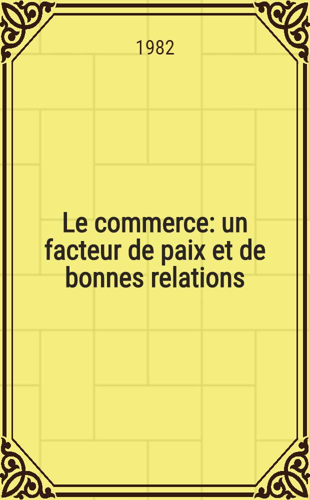 Le commerce: un facteur de paix et de bonnes relations