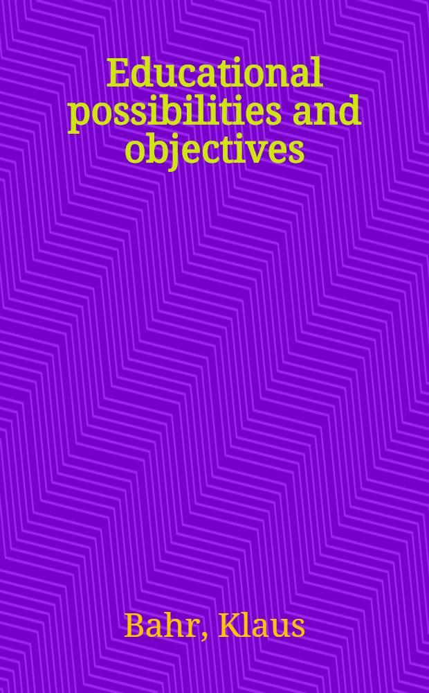 Educational possibilities and objectives : Background note on p. 1 Productivity of the educational system
