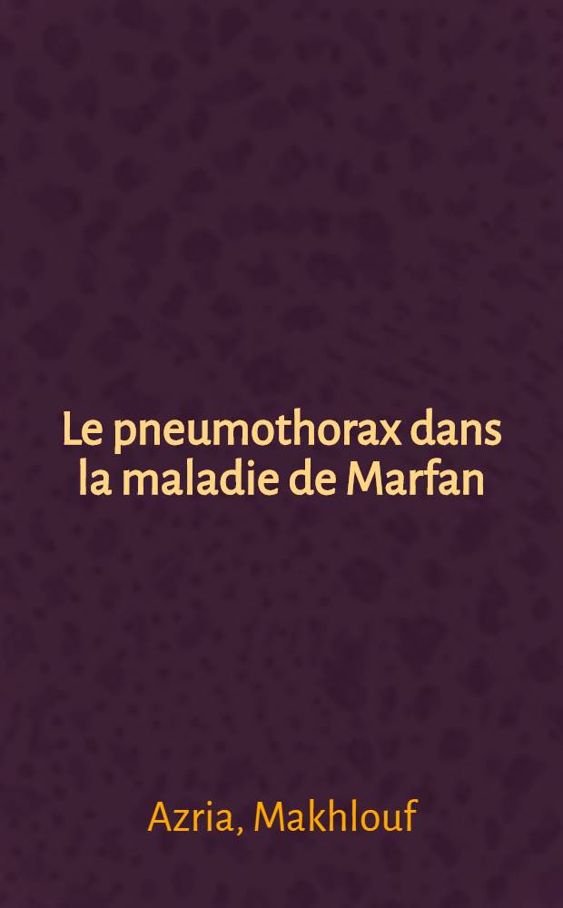 Le pneumothorax dans la maladie de Marfan : À propos d'une observation : Thèse ..