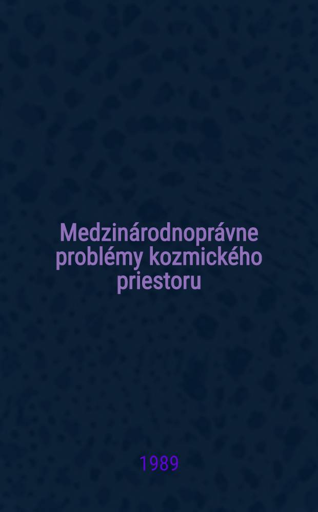 Medzinárodnoprávne problémy kozmického priestoru