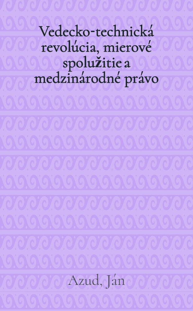 Vedecko-technická revolúcia, mierové spolužitie a medzinárodné právo