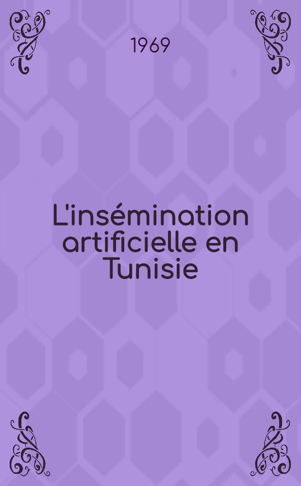 L'insémination artificielle en Tunisie : Thèse ..