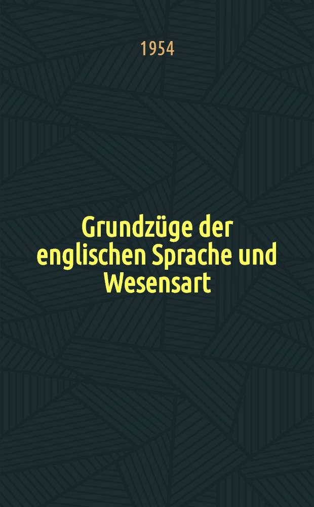 Grundzüge der englischen Sprache und Wesensart
