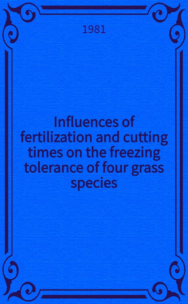 Influences of fertilization and cutting times on the freezing tolerance of four grass species
