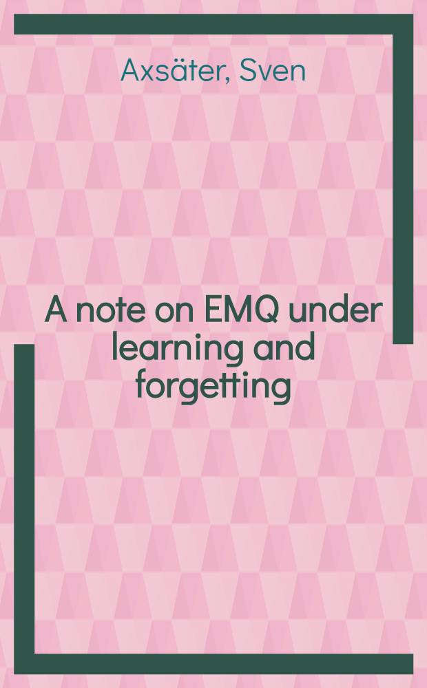 A note on EMQ under learning and forgetting