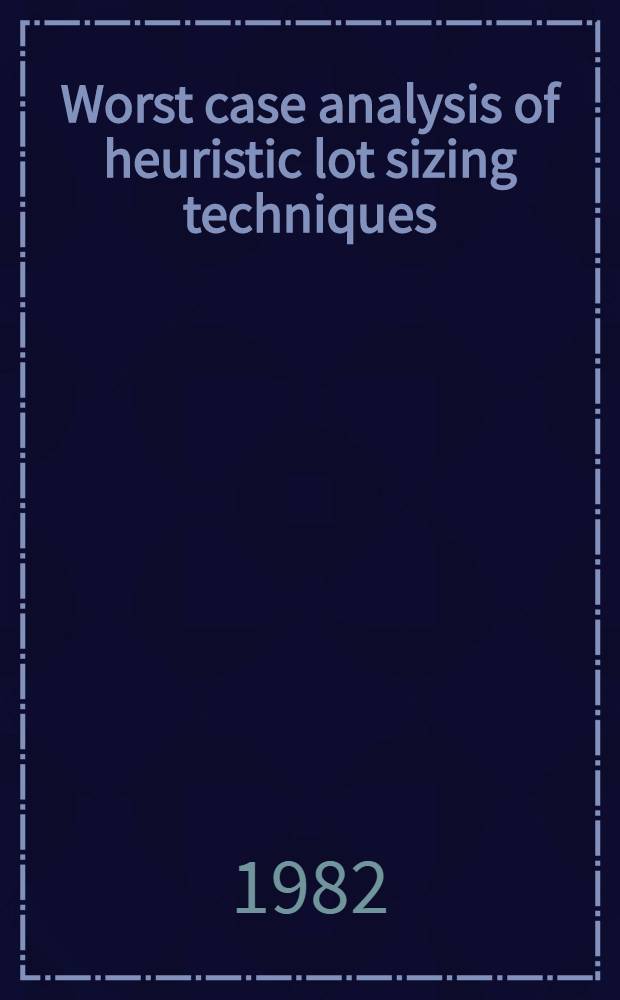 Worst case analysis of heuristic lot sizing techniques