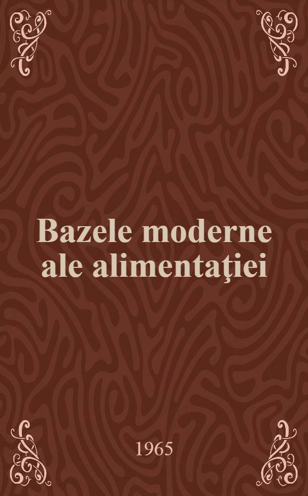 Bazele moderne ale alimentaţiei