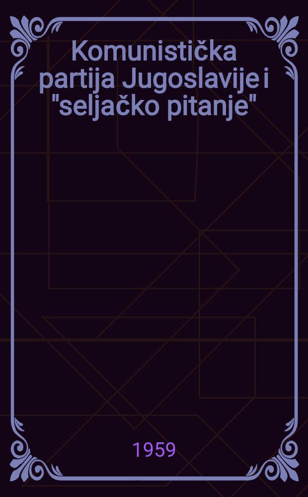 Komunistička partija Jugoslavije i "seljačko pitanje"