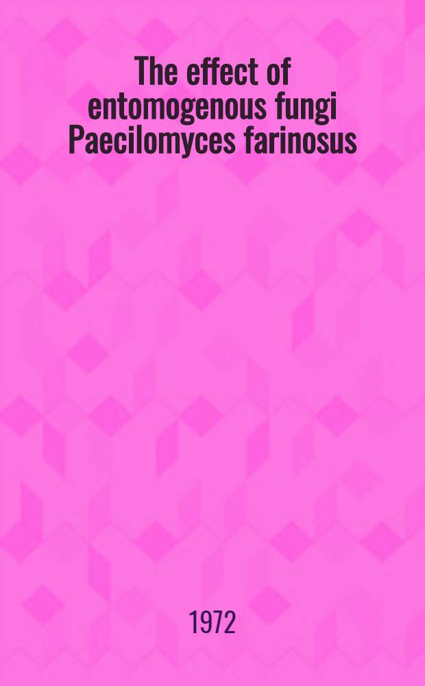 The effect of entomogenous fungi Paecilomyces farinosus (Dicks.) Brown et Smith and Beauveria bassiana (Bals) Vuill on the oviposition by Leptinotarsa decemlineata Say females, and on the survival of larvae
