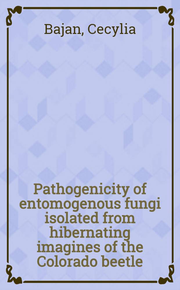 Pathogenicity of entomogenous fungi isolated from hibernating imagines of the Colorado beetle (Leptinotarsa decemlineata Say)