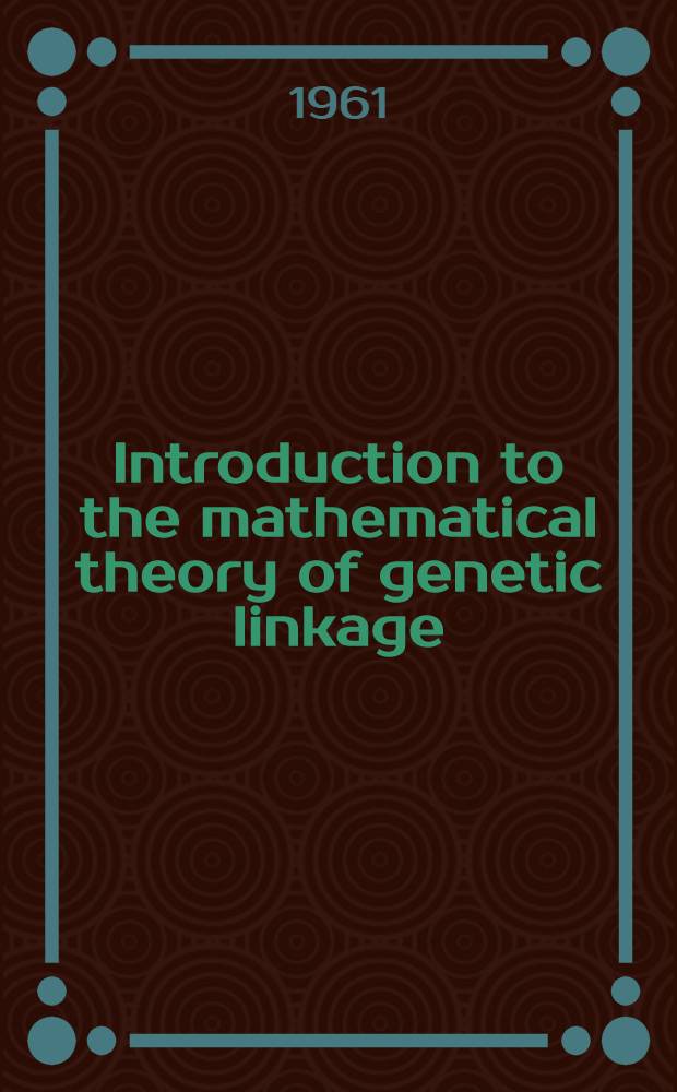 Introduction to the mathematical theory of genetic linkage