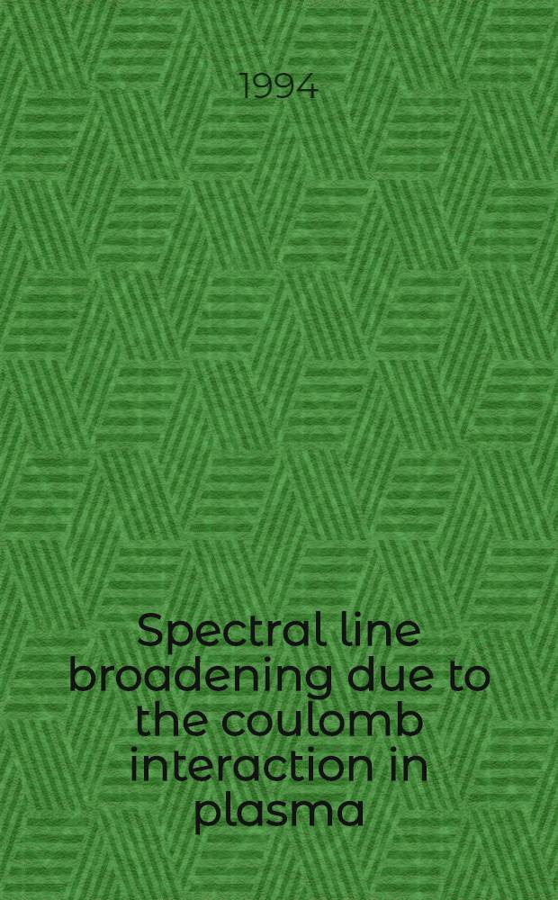 Spectral line broadening due to the coulomb interaction in plasma