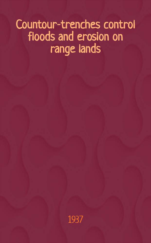 Countour-trenches control floods and erosion on range lands