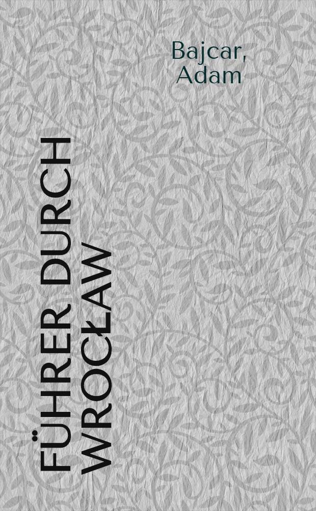 F&uuml;hrer durch Wrocław