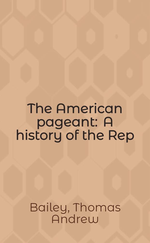 The American pageant : A history of the Rep