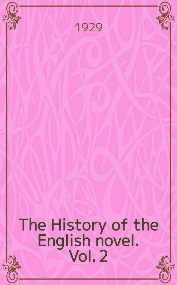 The History of the English novel. [Vol. 2] : The Elizabethan age and after