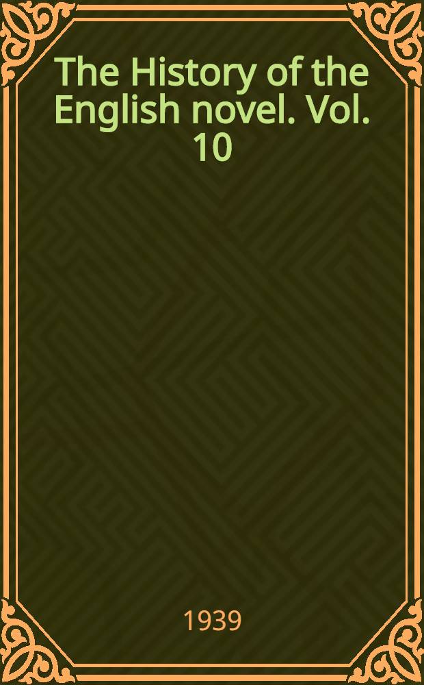 The History of the English novel. [Vol. 10] : Yesterday