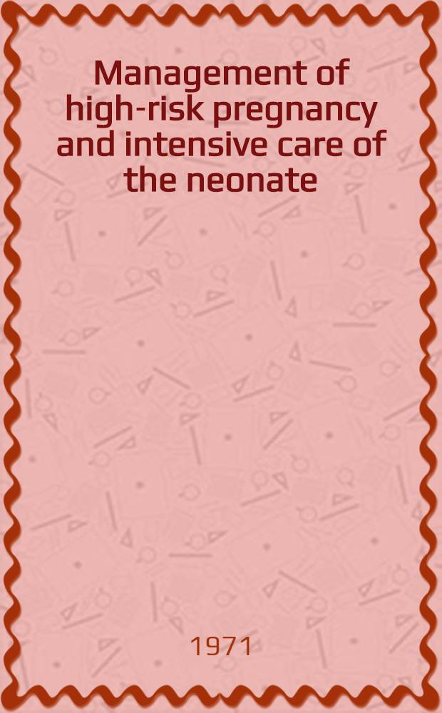 Management of high-risk pregnancy and intensive care of the neonate