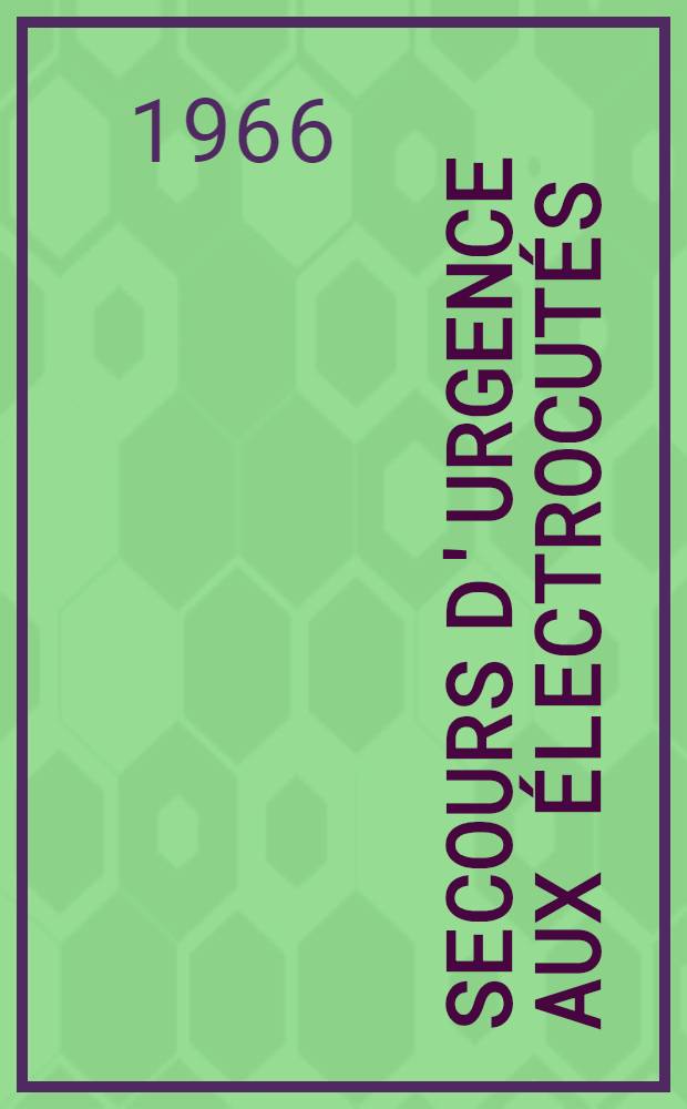 Secours d'urgence aux &eacute;lectrocut&eacute;s : Th&egrave;se ..