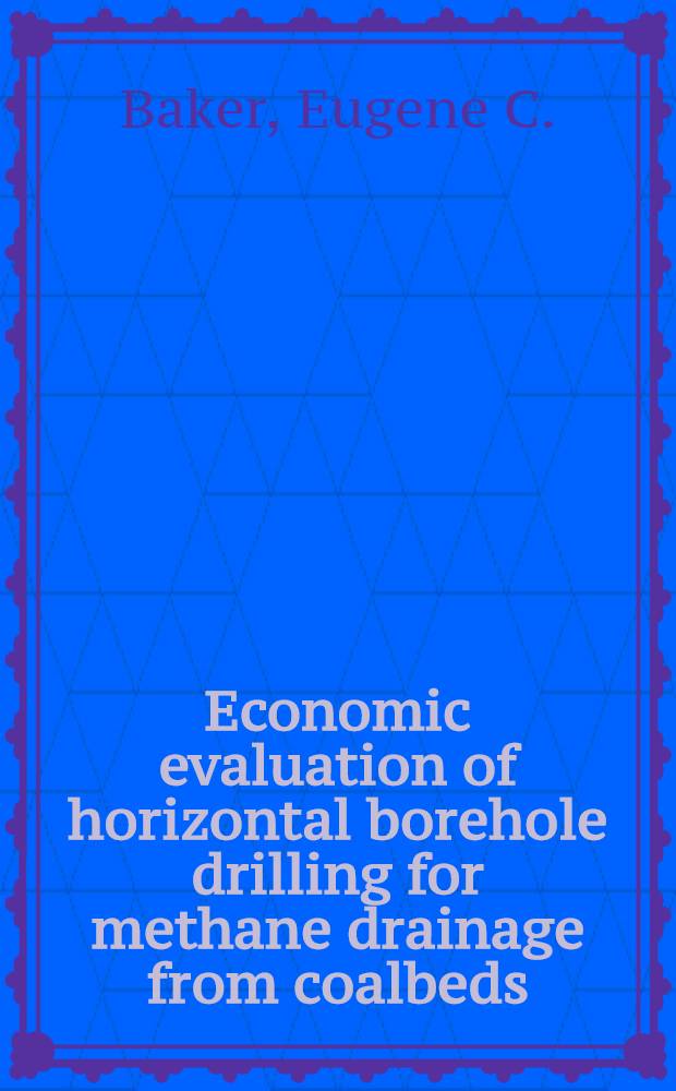 Economic evaluation of horizontal borehole drilling for methane drainage from coalbeds