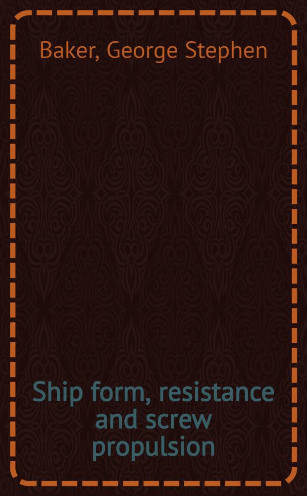 Ship form, resistance and screw propulsion