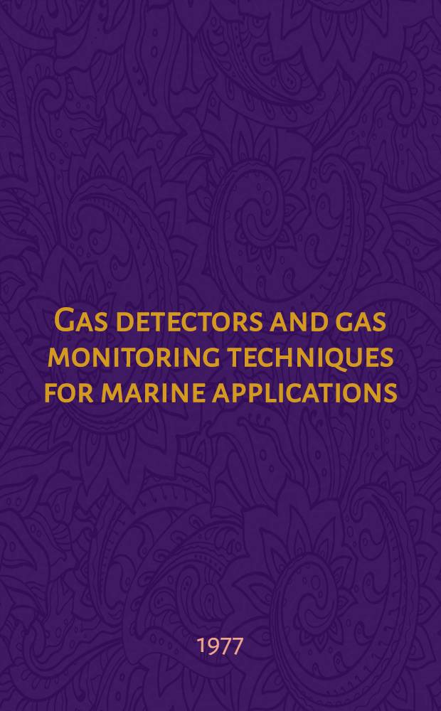 Gas detectors and gas monitoring techniques for marine applications