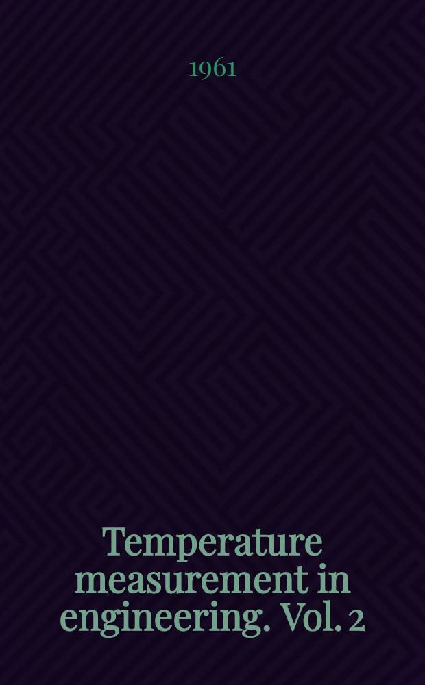 Temperature measurement in engineering. Vol. 2