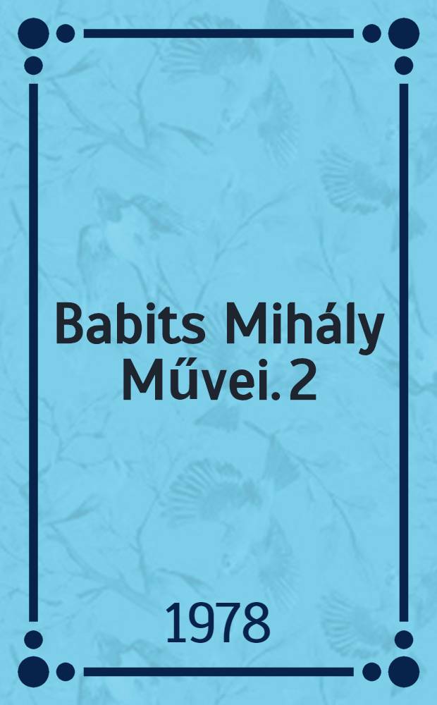 Babits Mihály Művei. [2] : Esszék, tanulmányok